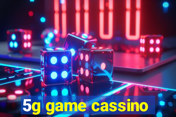 5g game cassino